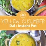 Instant Pot Dosakaya Pappu or Yellow Cucumber Dal collage with text overlay