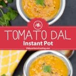 Instant Pot Tomato Pappu Tomato Dal collage with text overlay