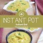 Instant Pot Sultani Dal delicious collage of two images