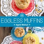 Eggless Apple Walnut Muffins collage of two images with text overlay in the middle