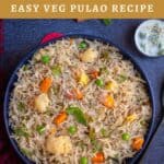 mixed vegetable pulao in a big bowl served with raita with text overlay for pinterest