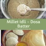 collage of millet idli dosa batter